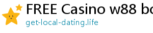 FREE Casino w88 bonus